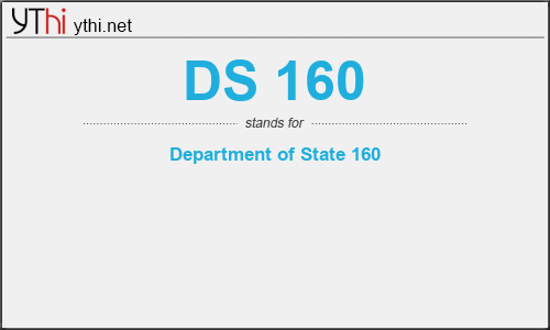 What does DS 160 mean? What is the full form of DS 160?